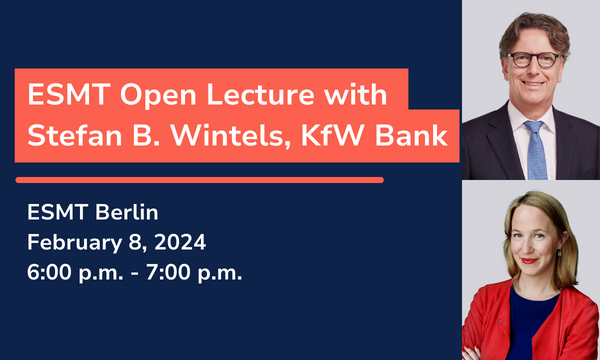 ESMT Open Lecture with Stefan B. Wintels, KfW Bank