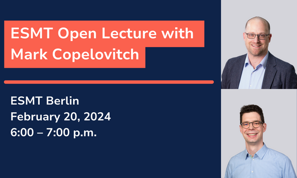 ESMT Open Lecture with Mark Copelovitch